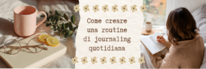 Journaling: come creare una routine quotidiana