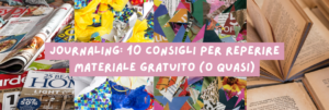 Journaling: 10 consigli per reperire materiale gratuito (o quasi)